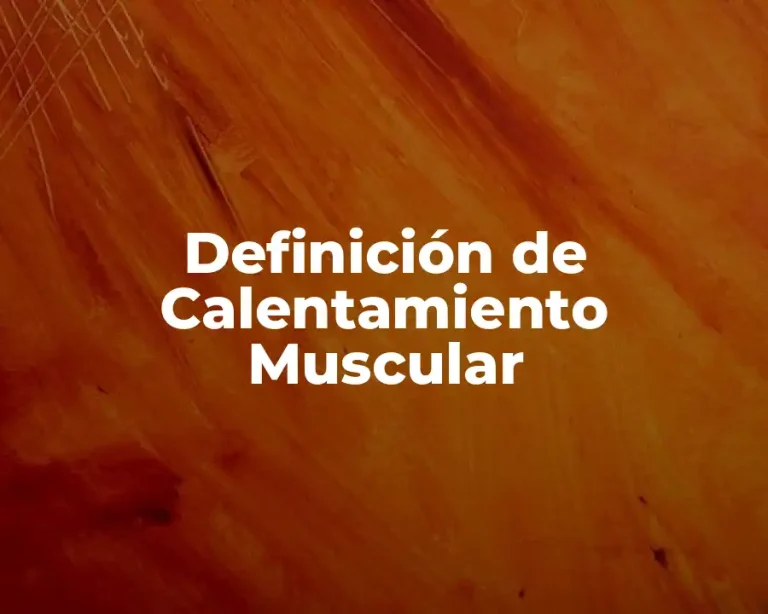 Definición de Calentamiento Muscular