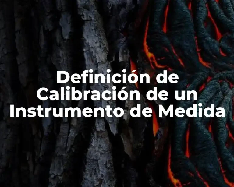 Definición de Calibración de un Instrumento de Medida