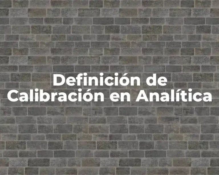 Definición de Calibración en Analítica