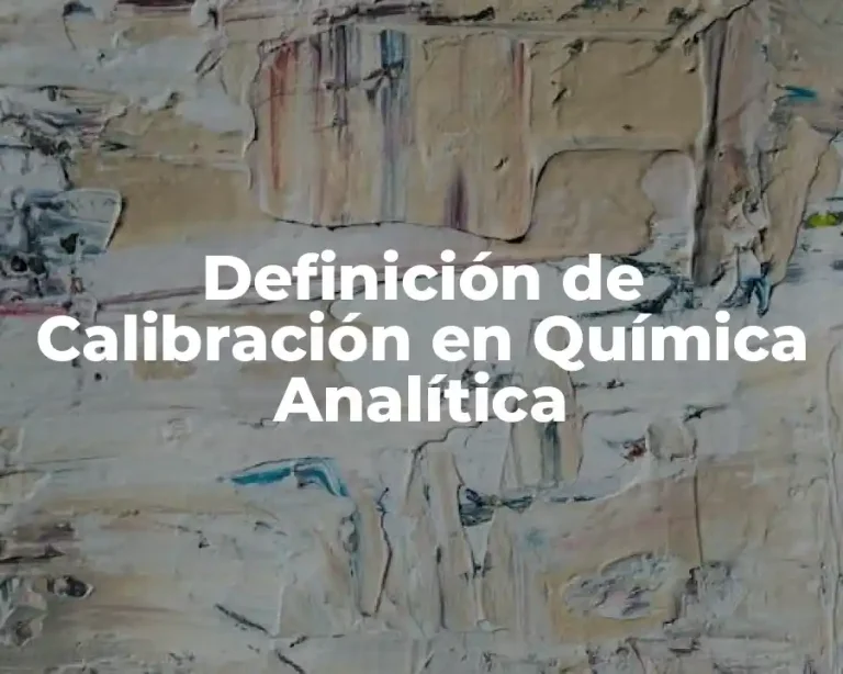 Definición de Calibración en Química Analítica