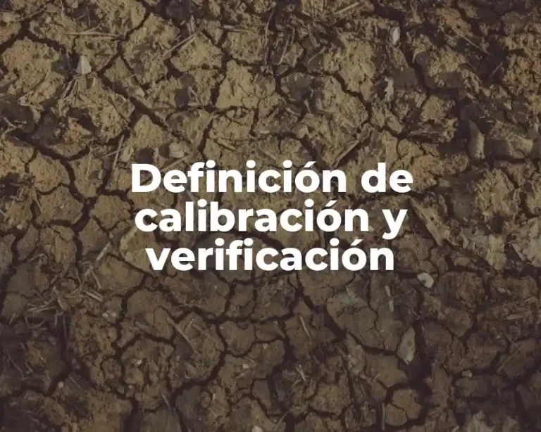 Definición de calibración y verificación
