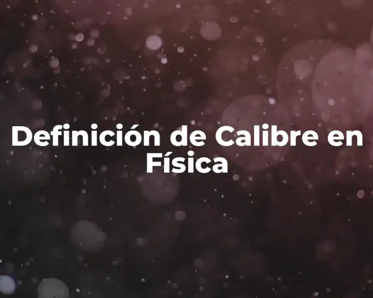 Definición de Calibre en Física