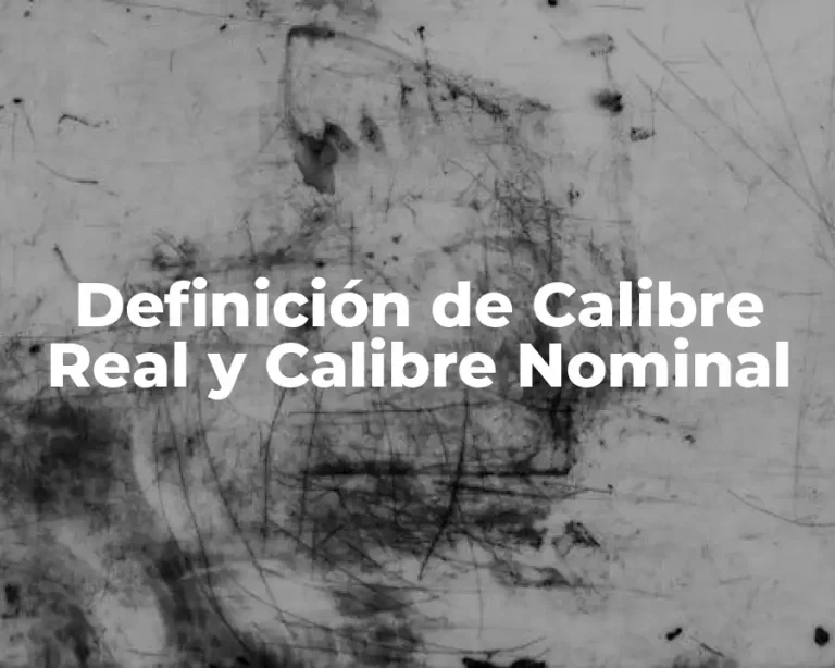 Definición de Calibre Real y Calibre Nominal