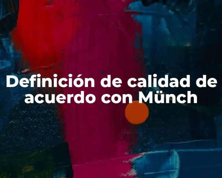 Definición de calidad de acuerdo con Münch
