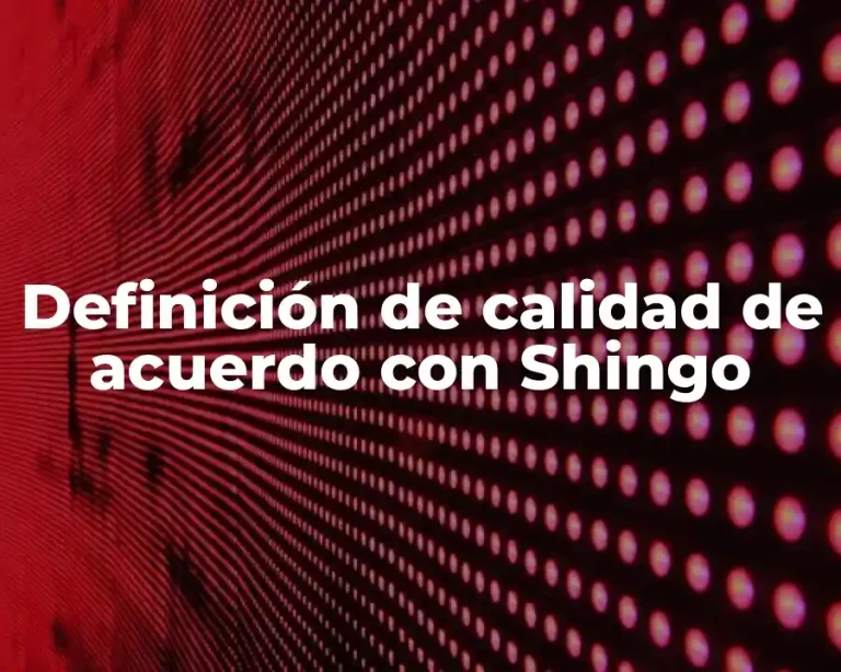 Definición de calidad de acuerdo con Shingo