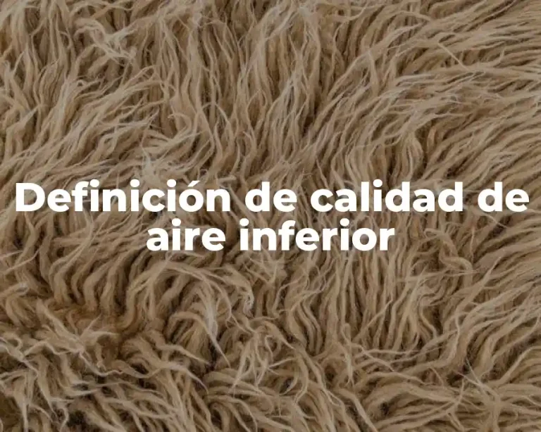 Definición de calidad de aire inferior
