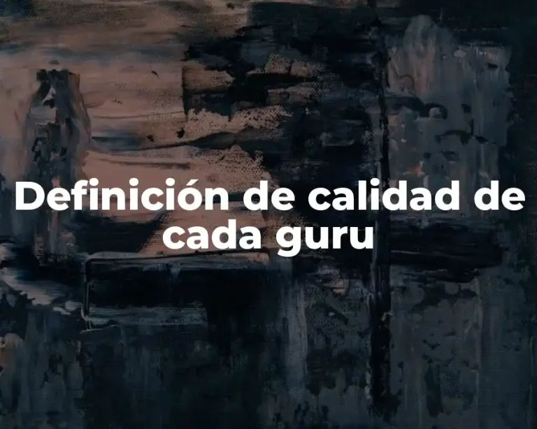 Definición de calidad de cada guru