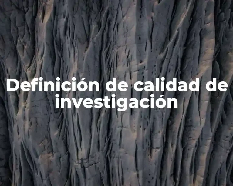 Definición de calidad de investigación