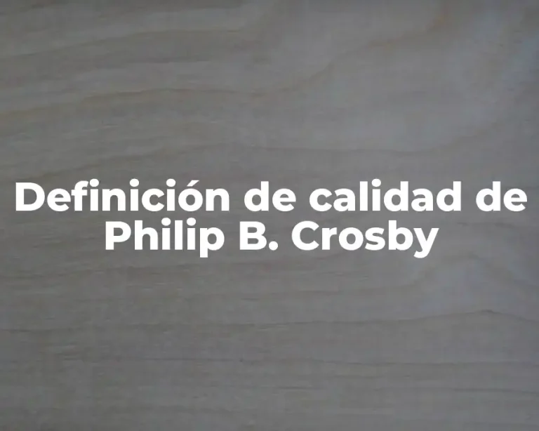 Definición de calidad de Philip B. Crosby