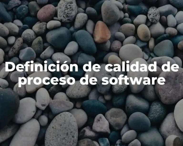 Definición de calidad de proceso de software