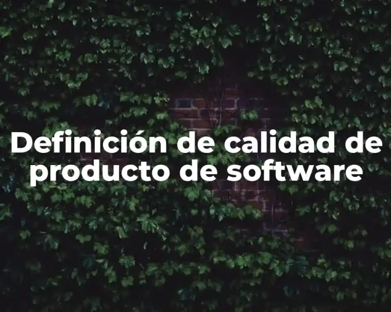 Definición de calidad de producto de software