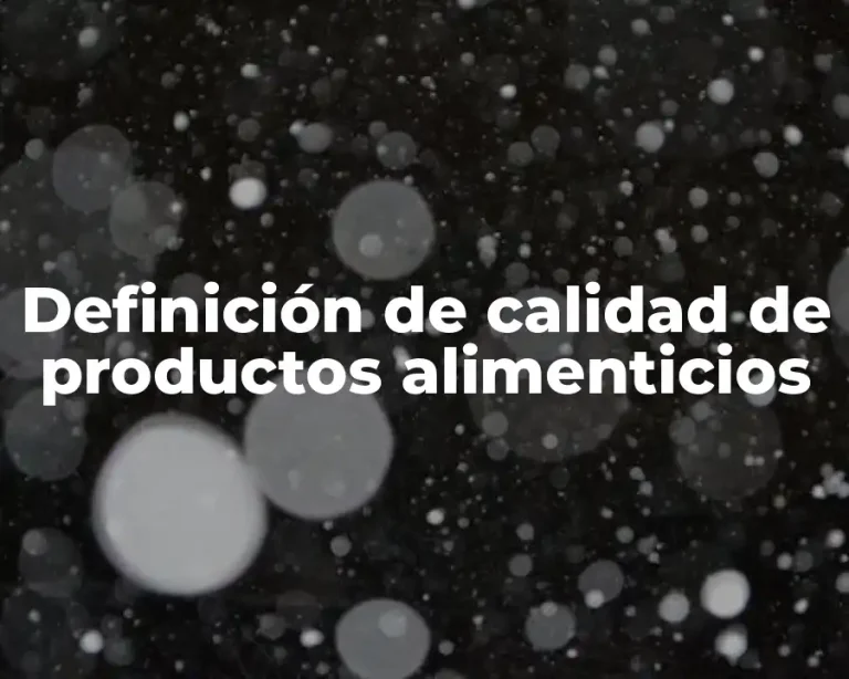 Definición de calidad de productos alimenticios