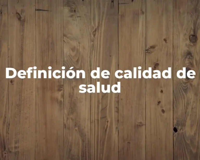 Definición de calidad de salud
