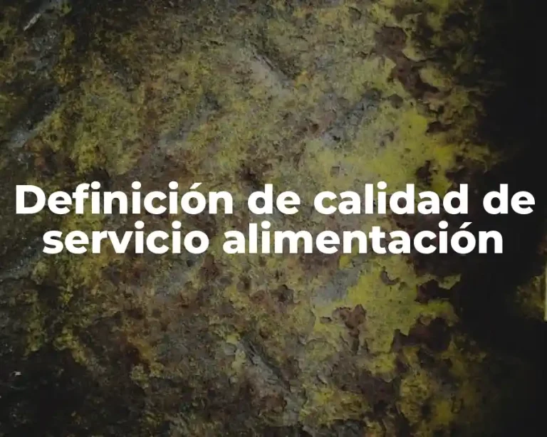 Definición de calidad de servicio alimentación