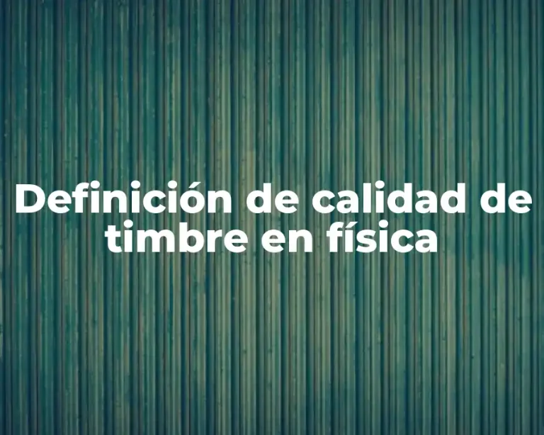 Definición de calidad de timbre en física