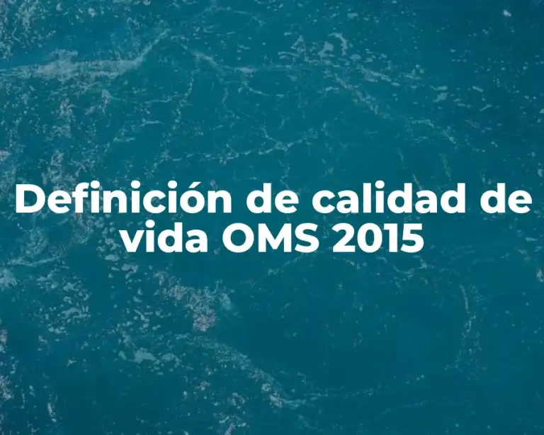 Definición de calidad de vida OMS 2015