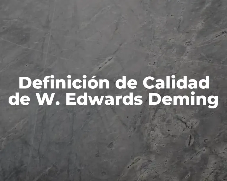 Definición de Calidad de W. Edwards Deming
