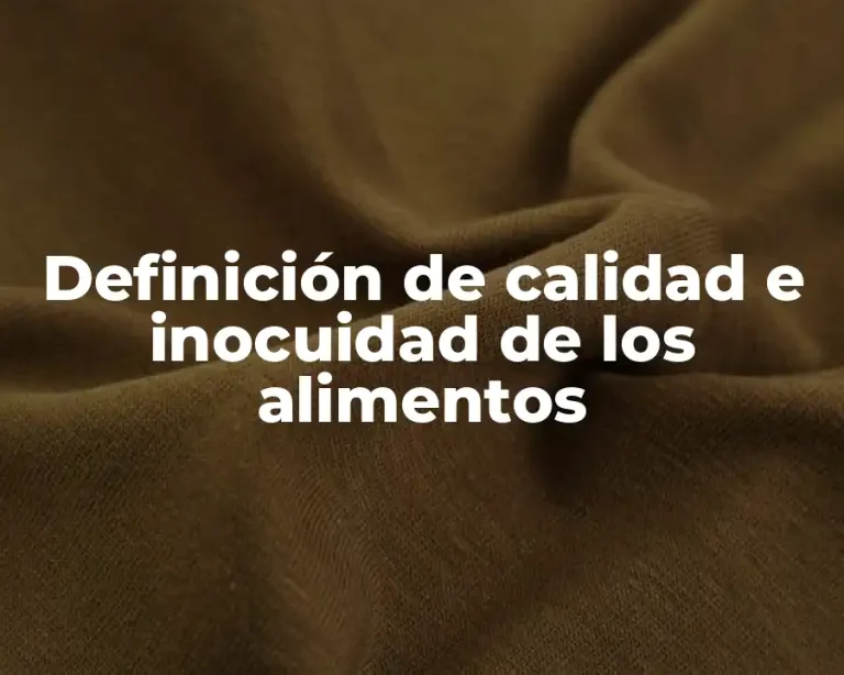 Definición de calidad e inocuidad de los alimentos