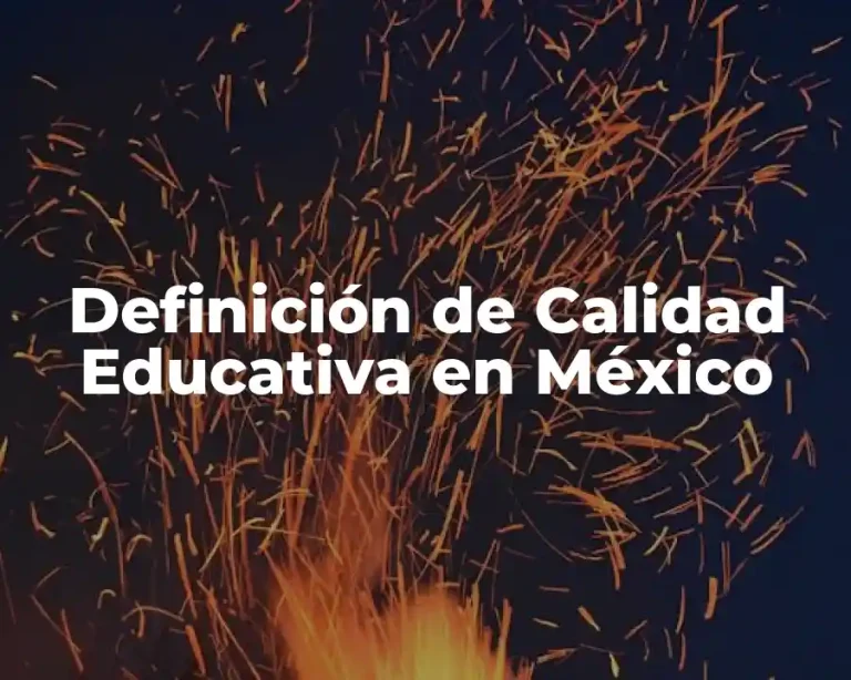 Definición de Calidad Educativa en México