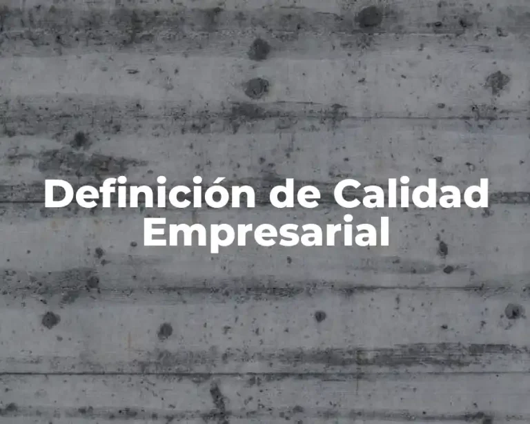 Definición de Calidad Empresarial
