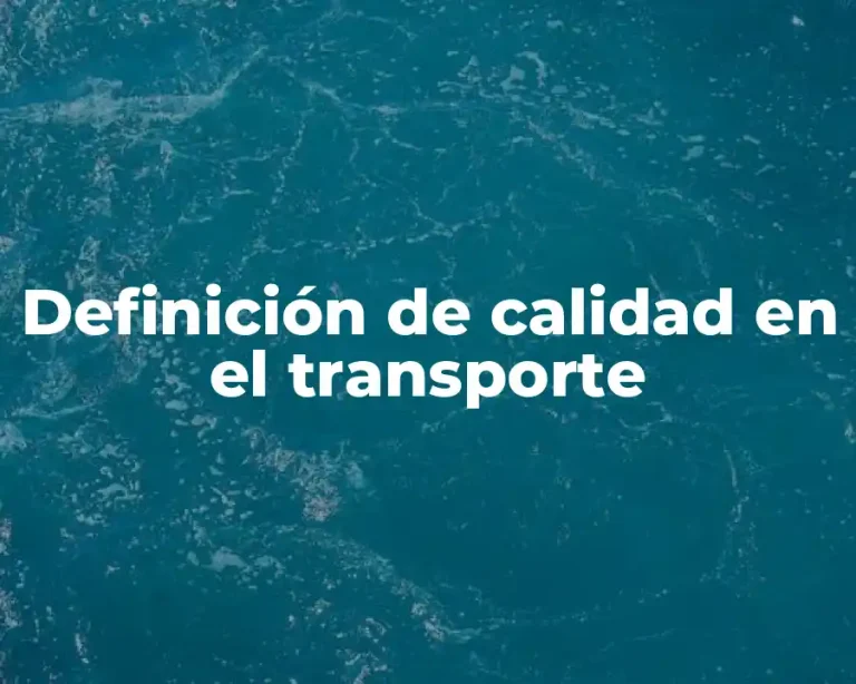 Definición de calidad en el transporte
