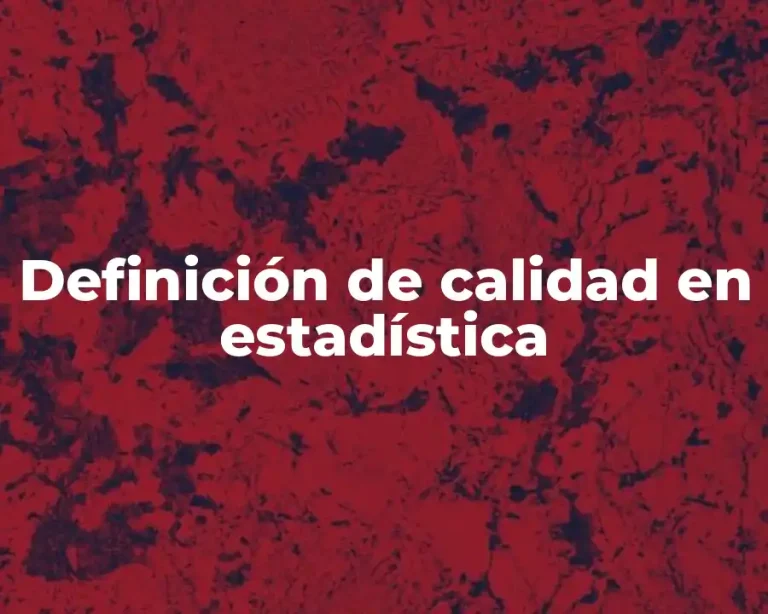 Definición de calidad en estadística