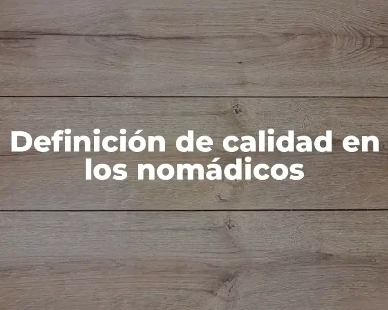 Definición de calidad en los nomádicos