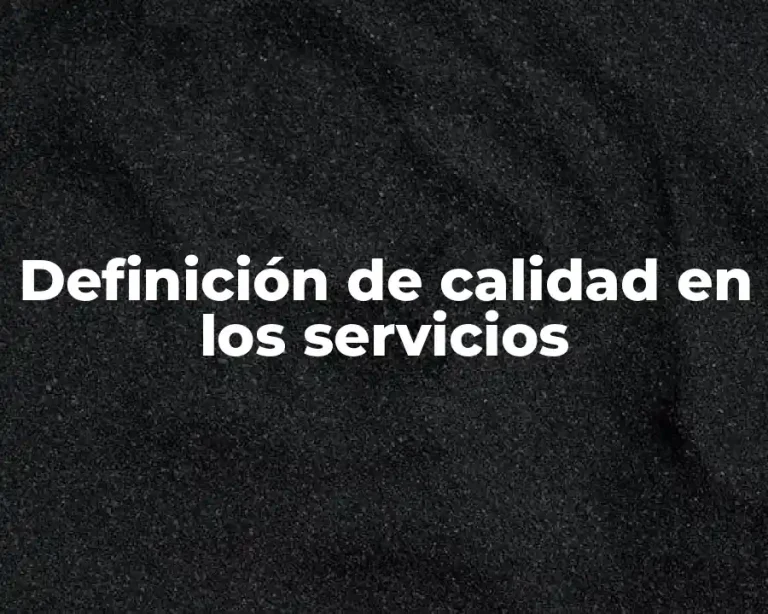 Definición de calidad en los servicios
