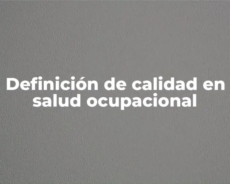 Definición de calidad en salud ocupacional