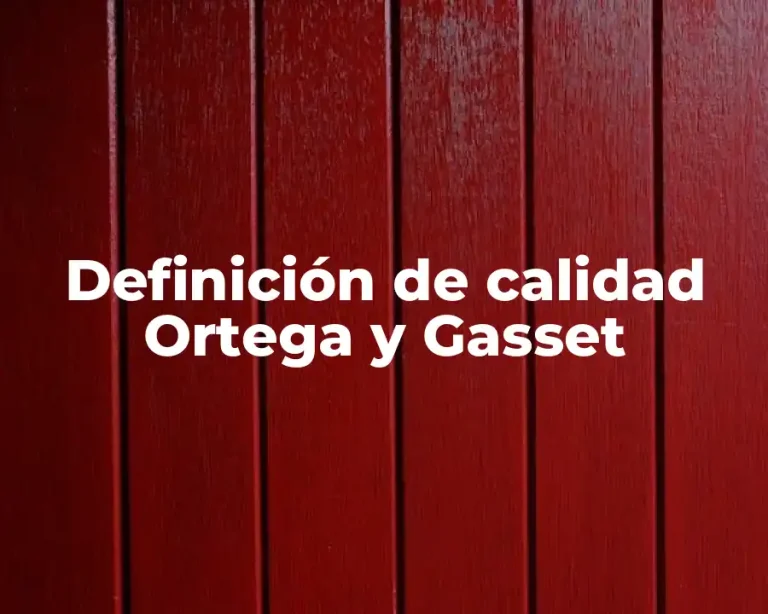 Definición de calidad Ortega y Gasset