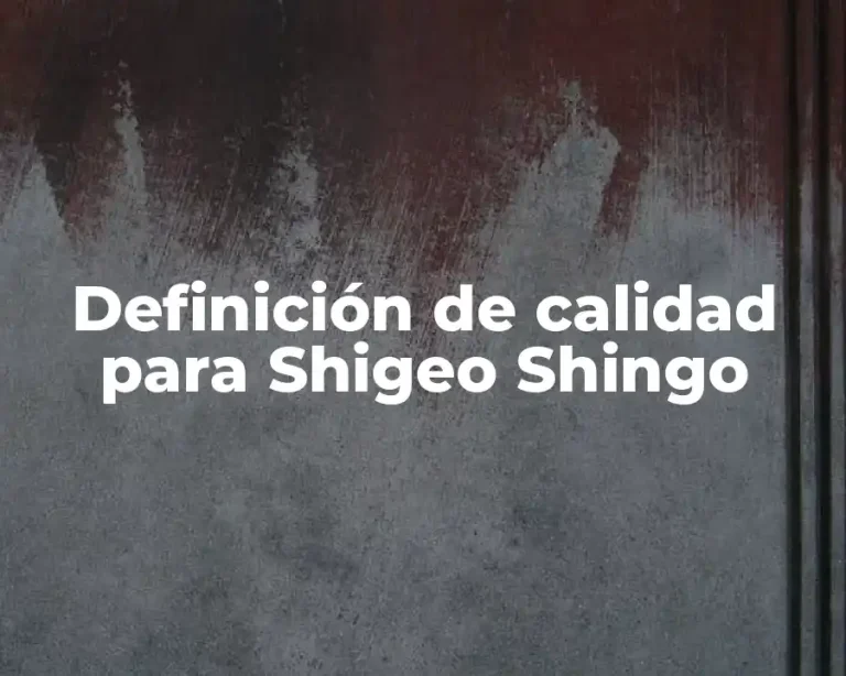 Definición de calidad para Shigeo Shingo