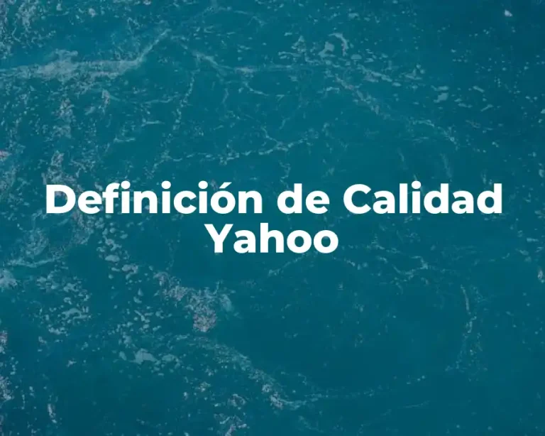 Definición de Calidad Yahoo