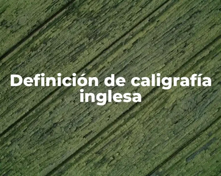 Definición de caligrafía inglesa