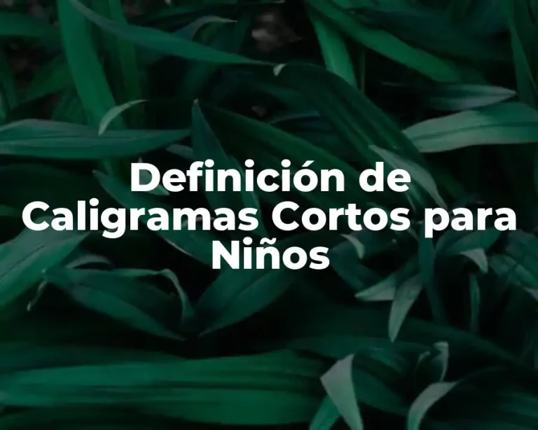 Definición de Caligramas Cortos para Niños