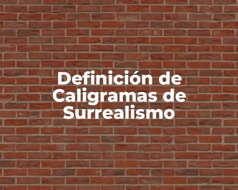 Definición de Caligramas de Surrealismo