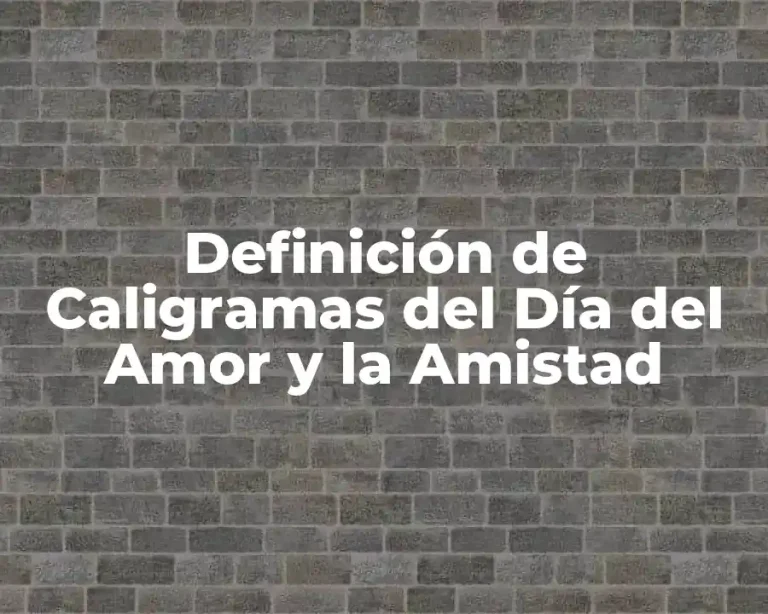 Definición de Caligramas del Día del Amor y la Amistad