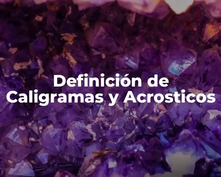 Definición de Caligramas y Acrosticos
