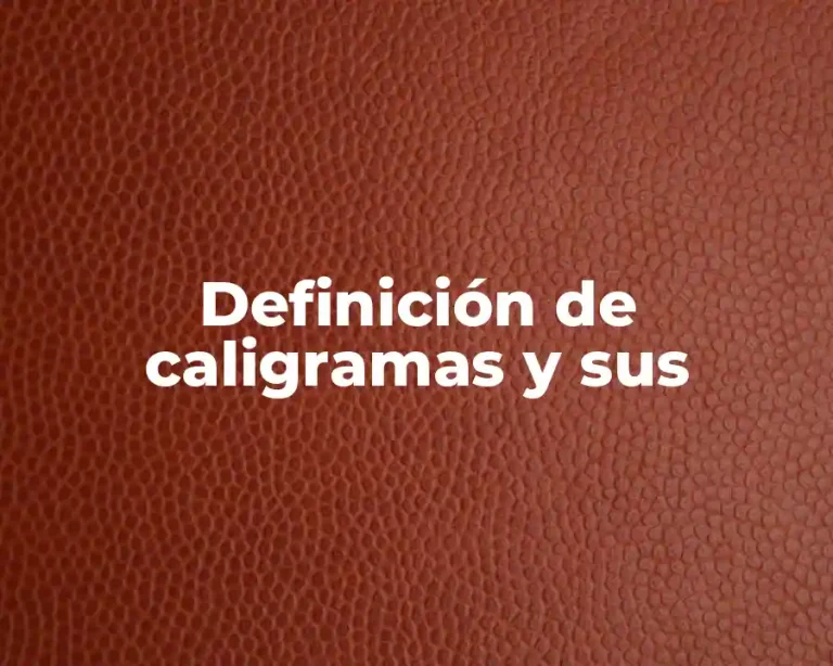 Definición de caligramas y sus