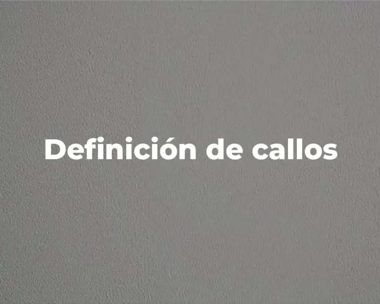 Definición de callos