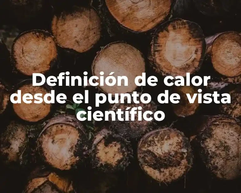 Definición de calor desde el punto de vista científico