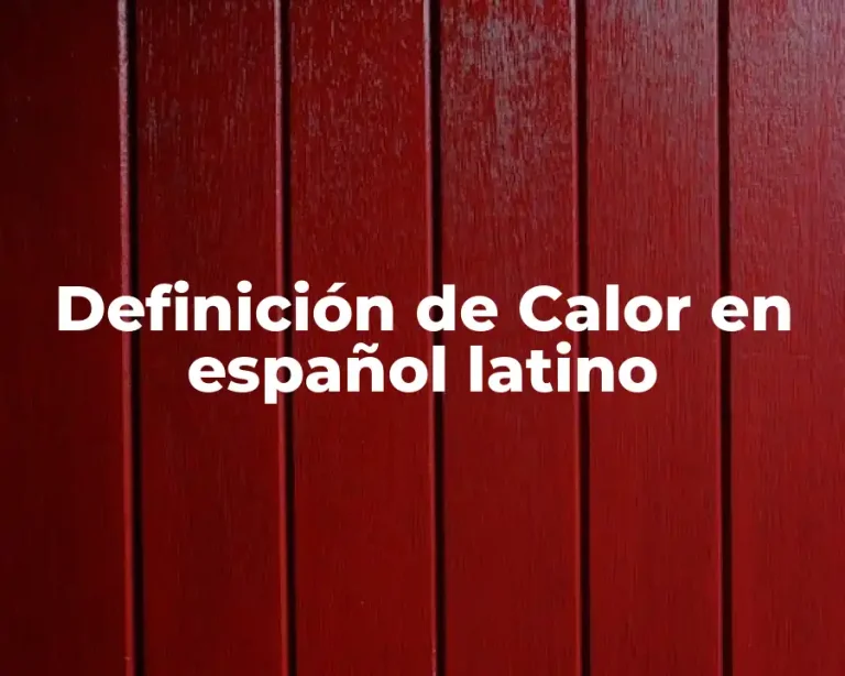 Definición de Calor en español latino