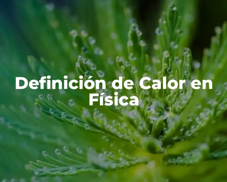 Definición de Calor en Física