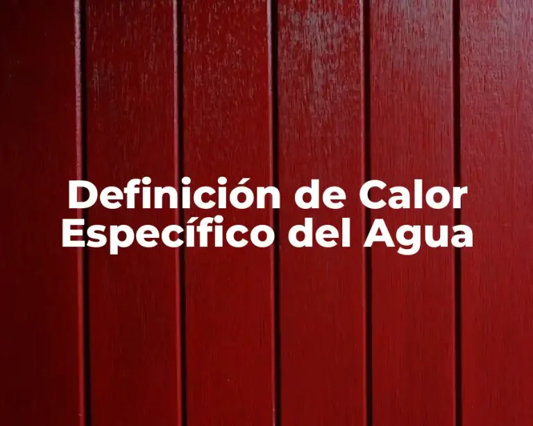Definición de Calor Específico del Agua