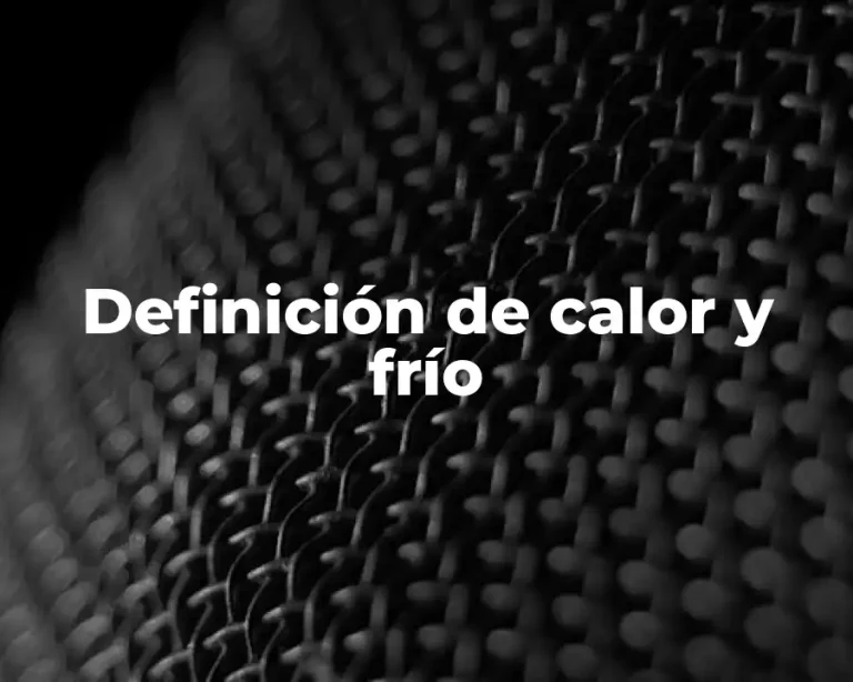 Definición de calor y frío