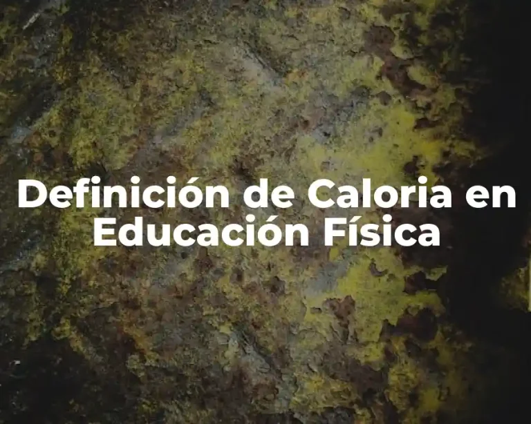 Definición de Caloria en Educación Física