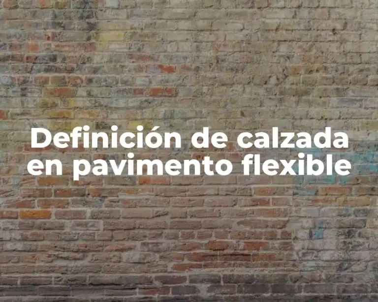 Definición de calzada en pavimento flexible