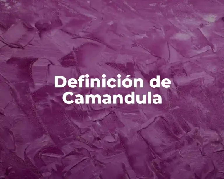 Definición de Camandula