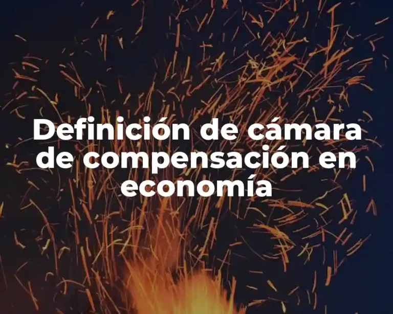 Definición de cámara de compensación en economía