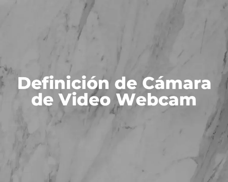 Definición de Cámara de Video Webcam