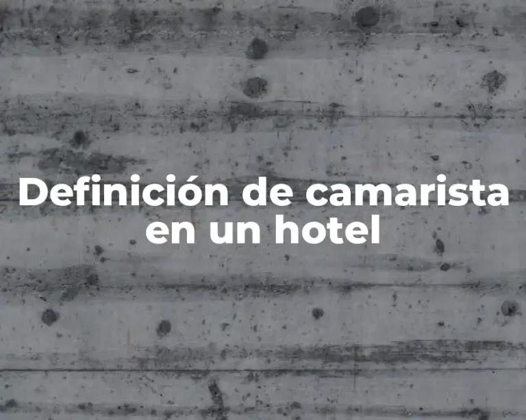 Definición de camarista en un hotel